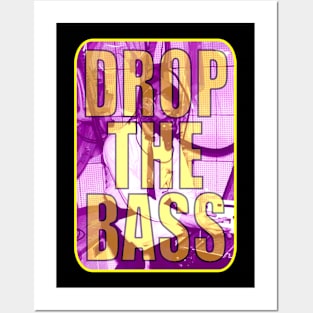 Drop The Bass Posters and Art